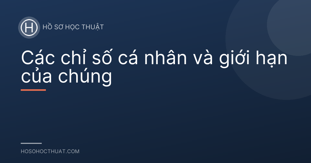 Các chỉ số cá nhân và giới hạn của chúng