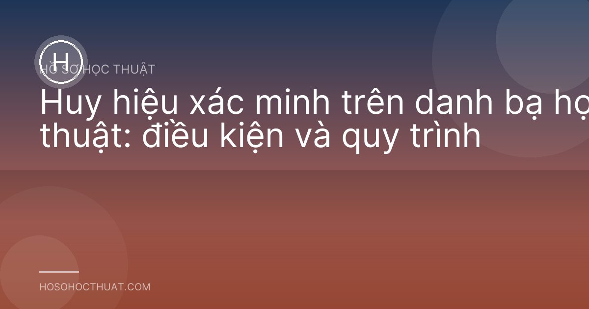 Huy hiệu xác minh trên danh bạ học thuật: điều kiện và quy trình