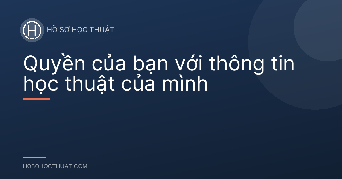 Quyền của bạn với thông tin học thuật của mình