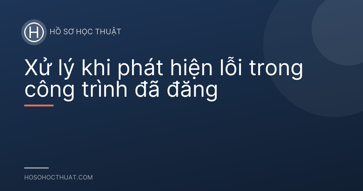 Xử lý khi phát hiện lỗi trong công trình đã đăng